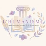 L'humanisme, mouvement littéraire de la Renaissance